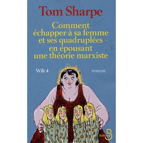 Wilt Tome 4 - Comment Échapper À Sa Femme Et Ses Quadruplées En Épousant Une Théorie Marxiste