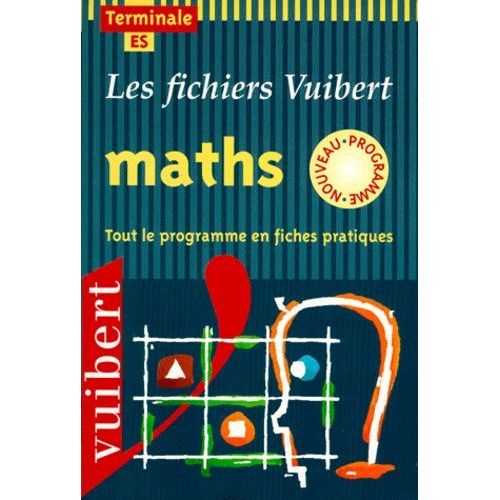 Maths Terminale Es - Tout Le Programme En Fiches Pratiques