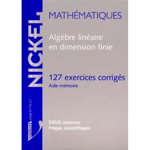 Algèbre Linéaire En Dimension Finie - 127 Exercices Corrigés