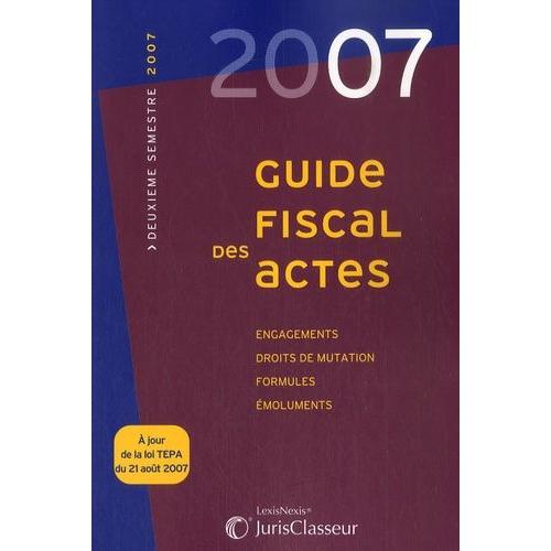 Guide Fiscal Des Actes - Deuxième Semestre 2007