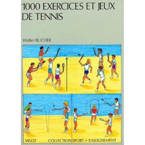 1000 Exercices Et Jeux De Tennis