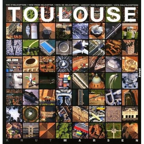 Toulouse - Vue D'hélicoptère, Édition Multilingue Français-Anglais-Espagnol-Allemand-Italien