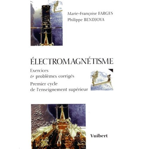 Electromagnétisme - Exercices Et Problèmes Corrigés