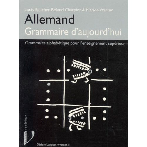 Allemand, Grammaire D'aujourd'hui - Grammaire Alphabétique Pour L'enseignement Supérieur