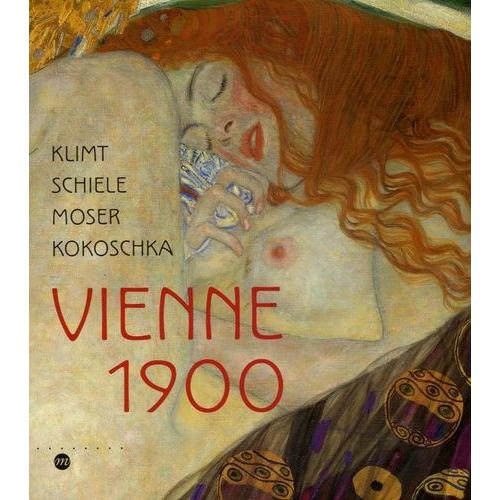 Vienne 1900 - Klimt Schiele Moser Kokoschka