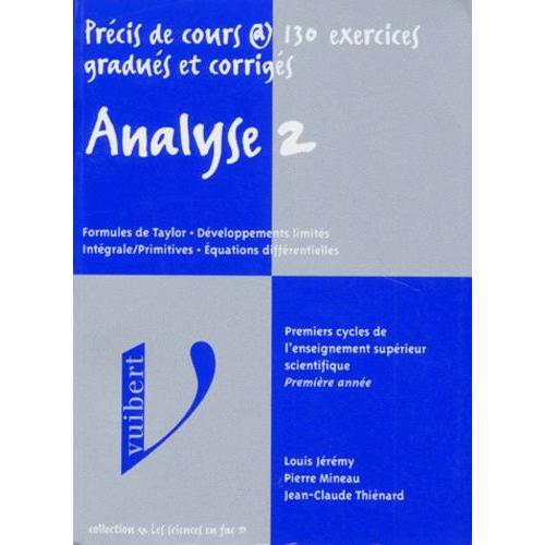 Analyse - Tome 2, Formules De Taylor, Développements Limités, Intégrale/Primitives, Equations Différentielles