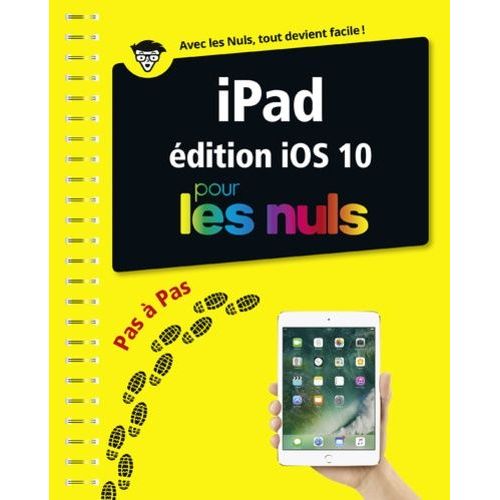 Ipad Édition Ios 10 Pas À Pas Pour Les Nuls
