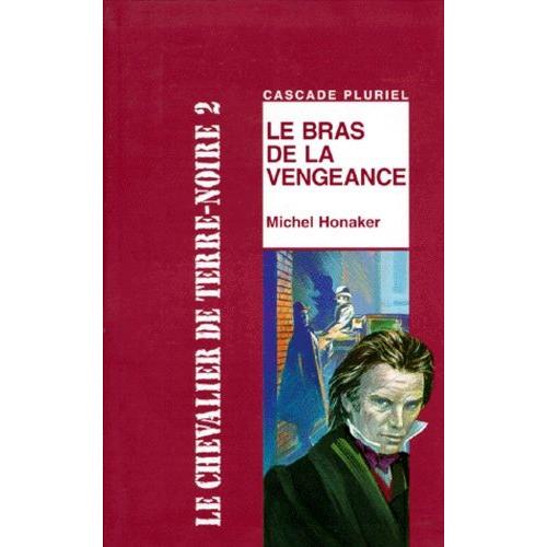 Le Chevalier De Terre-Noire Tome 2 - Le Bras De La Vengeance
