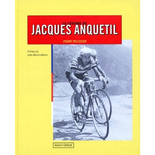 La Légende De Jacques Anquetil