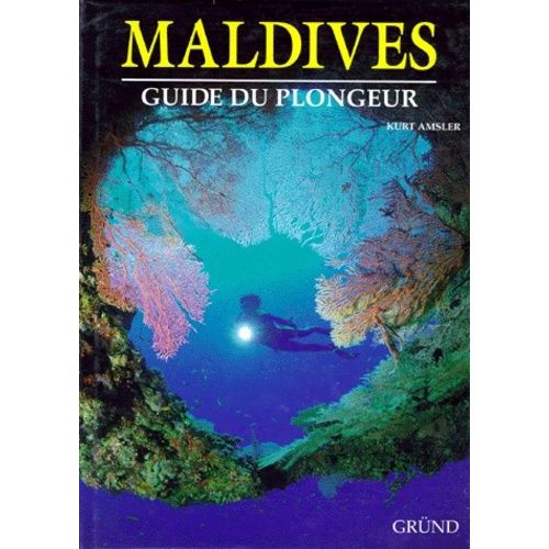 Maldives - Guide Du Plongeur