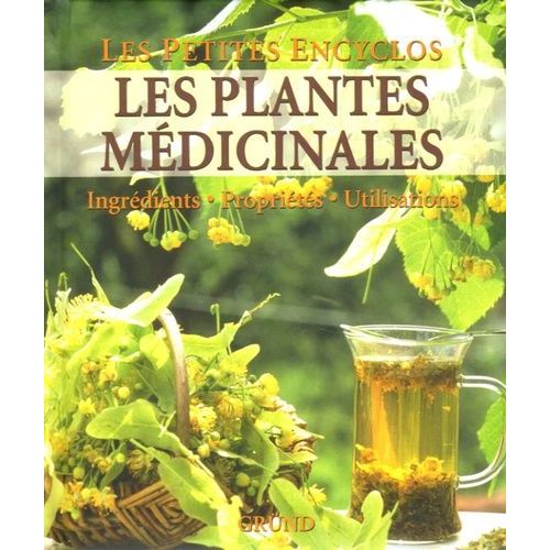 Les Plantes Médicinales - Ingrédients-Propriétés-Utilisations