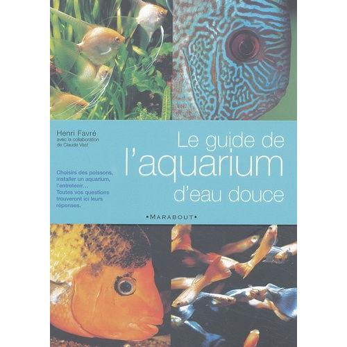 Le Guide De L'aquarium D'eau Douce