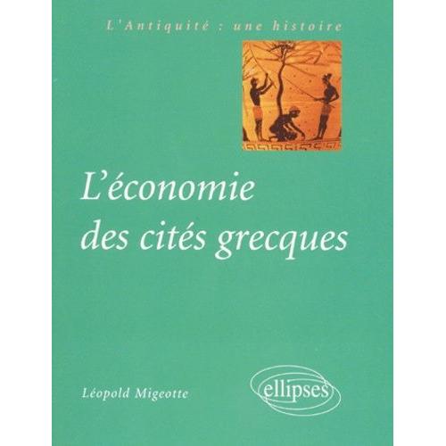 L'économie Des Cités Grecques - De L'archaïsme Au Haut-Empire Romain