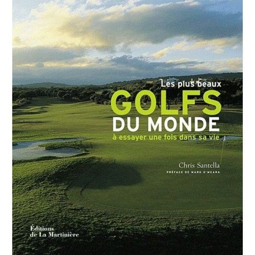 Les Plus Beaux Golfs Du Monde À Essayer Une Fois Dans Sa Vie