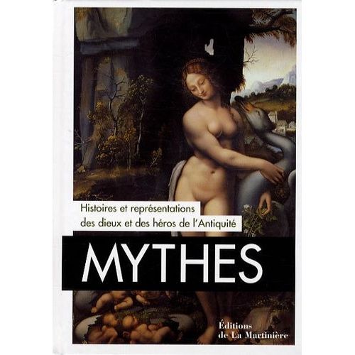 Mythes - Histoires Et Représentations Des Dieux Et Des Héros De L'antiquité