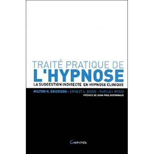 Traité Pratique De L'hypnose - La Suggestion Indirecte En Hypnose Clinique