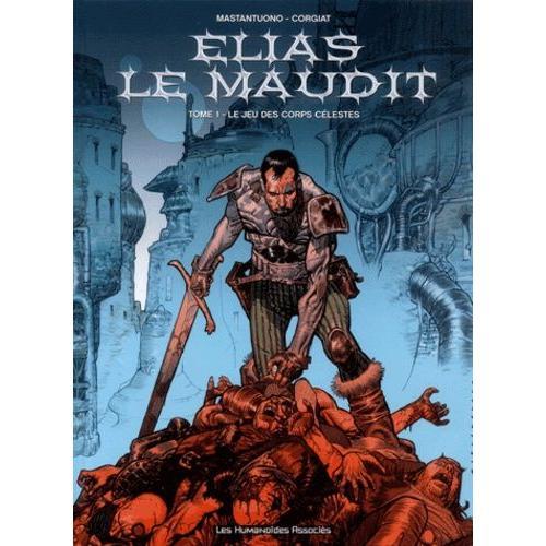 Elias Le Maudit Tome 1 - Le Jeu Des Corps Célestes