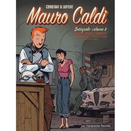 Mauro Caldi Integrale Volume 2 - Ferrari, Amour Et Chocolat : Le Bal Des Menteurs - La Guerre Des Familles - Les Voleurs De Ferrari