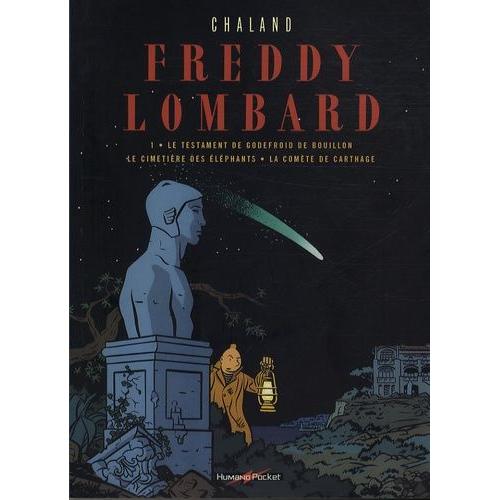 Freddy Lombard Tome 1 - Le Testament De Godefroid De Bouillon - Le Cimetière Des Éléphants - La Comète De Carthage