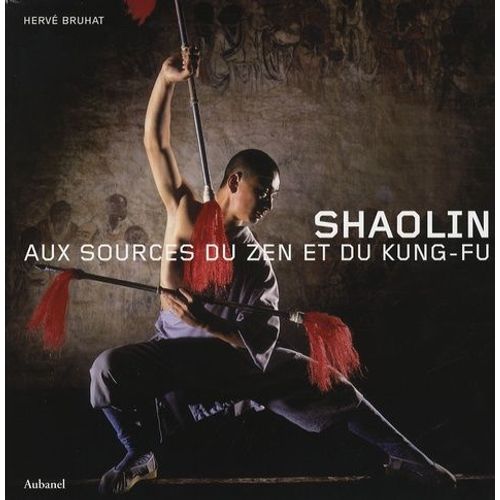 Shaolin - Aux Sources Du Zen Et Du Kung-Fu