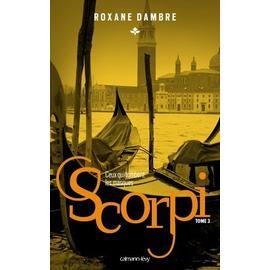 Scorpi - L'intégrale - ROXANE DAMBRE