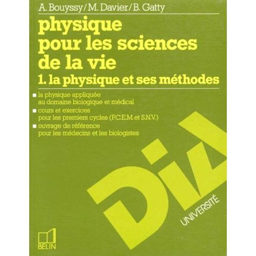 Physique Pour Les Sciences De La Vie - Tome 1, La Physique Et Ses Méthodes