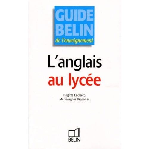 Guide Belin De L'enseignement De L'anglais - Au Lycée