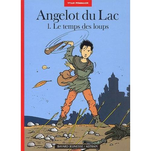 Angelot Du Lac Tome 1 : Le Temps Des Loups