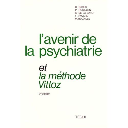 L'avenir De La Psychiatrie Et La Methode Vittoz - Colloque De La Clôture De La Société Moreau De Tours, 2ème Édition