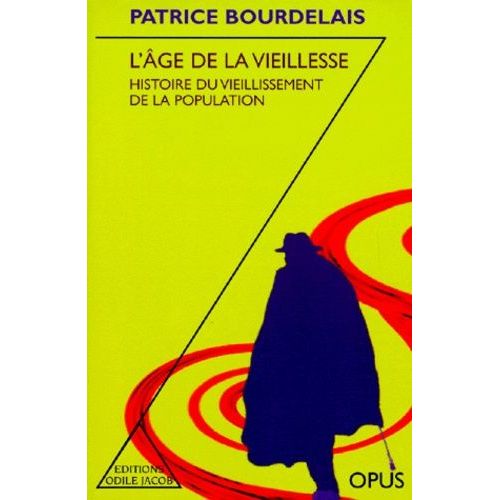 L'age De La Vieillesse - Histoire Du Vieillissement De La Population, Édition 1997