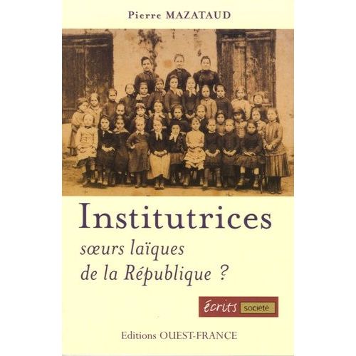 Institutrices - Soeurs Laïques De La République ?
