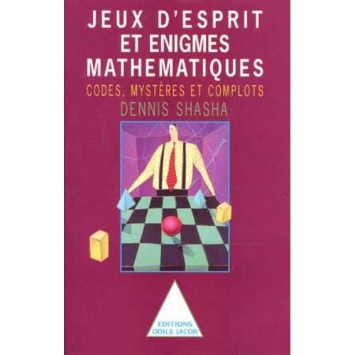 Jeux D'esprit Et Énigmes Mathématiques - Tome 2, Codes, Mystères Et Complots