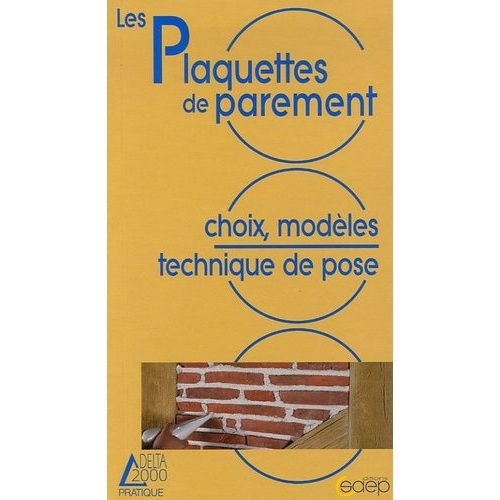 Les Plaquettes De Parement - Choix, Modèles, Technique De Pose