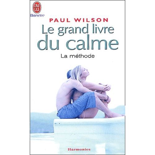 Le Grand Livre Du Calme - La Méthode