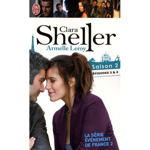 Clara Sheller Saison 2 - Episode 3, Une Femme Peut En Cacher Une Autre - Episode 4, Des Chrysanthèmes Pour Bernard