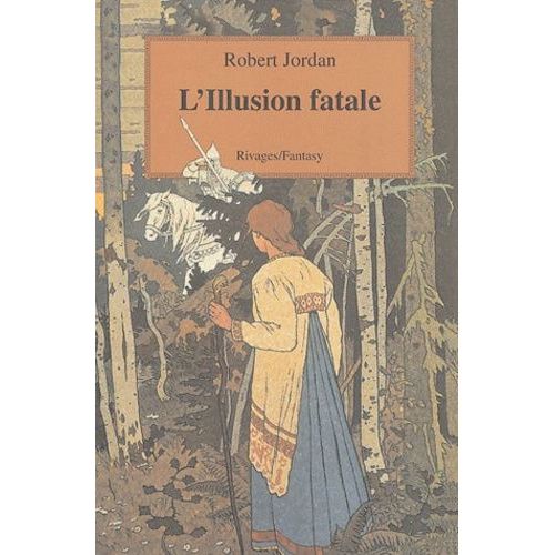 La Roue Du Temps Tome 12 - L'illusion Fatale