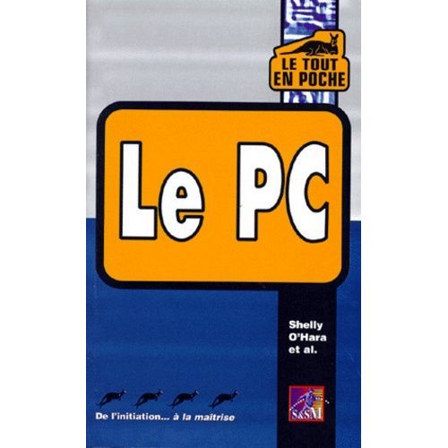 Le Pc - De L'initiation À La Maîtrise