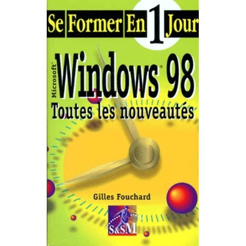 Windows 98 - Toutes Les Nouveautés