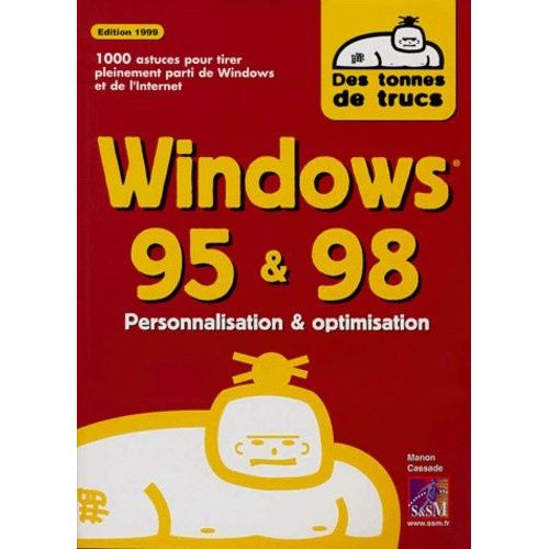 Windows 95 & 98 - Plus De 1000 Astuces, Édition 1999