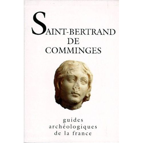 Saint-Bertrand-De-Comminges - Lugdunum Conuenarum, La Cité Des Convènes