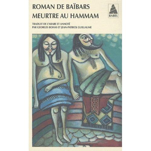 Roman De Baïbars Tome 6 - Meurtre Au Hammam