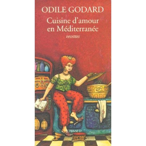 Cuisine D'amour En Méditerranée. Recettes