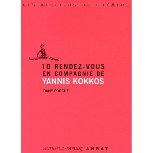 10 Rendez-Vous En Compagnie De Yannis Kokkos