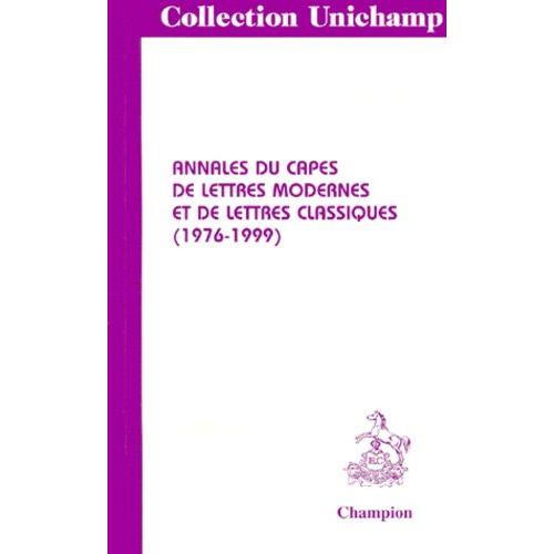 Annales Du Capes De Lettres Modernes Et De Lettres Classiques, 1976-1999