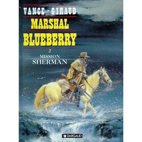 Marshal Blueberry Tome 2 : Mission Sherman