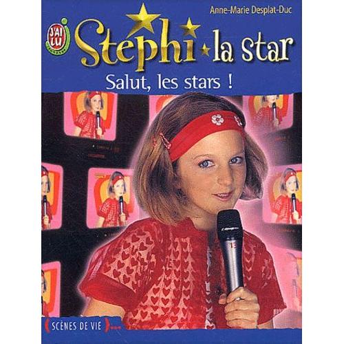 Stephi La Star Tome 4 - Salut, Les Stars !