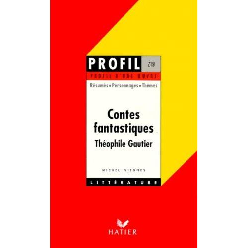 Contes Fantastiques, Théophile Gautier - Résumés, Personnages, Thèmes