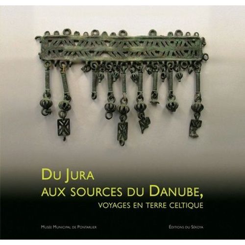 Du Jura Aux Sources Du Danube - Voyage En Terre Celtique