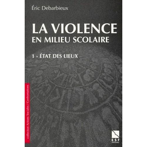 La Violence En Milieu Scolaire - Tome 1, Etat Des Lieux