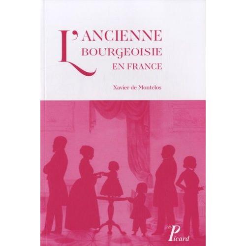 L'ancienne Bourgeoisie En France